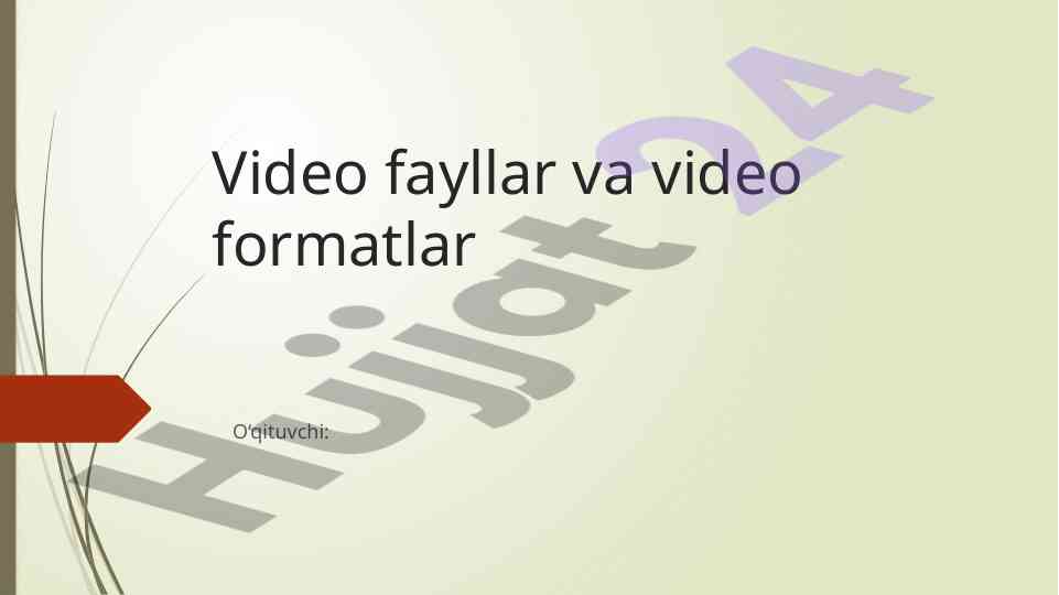 Video fayllar va video formatlar tahlili