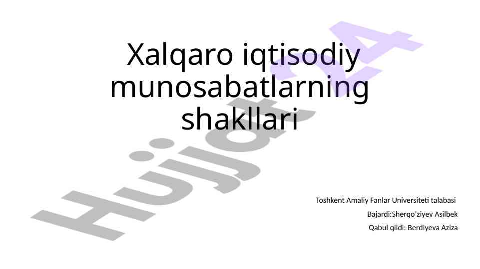 Xalqaro iqtisodiy munosabatlarning shakllari va rivoji