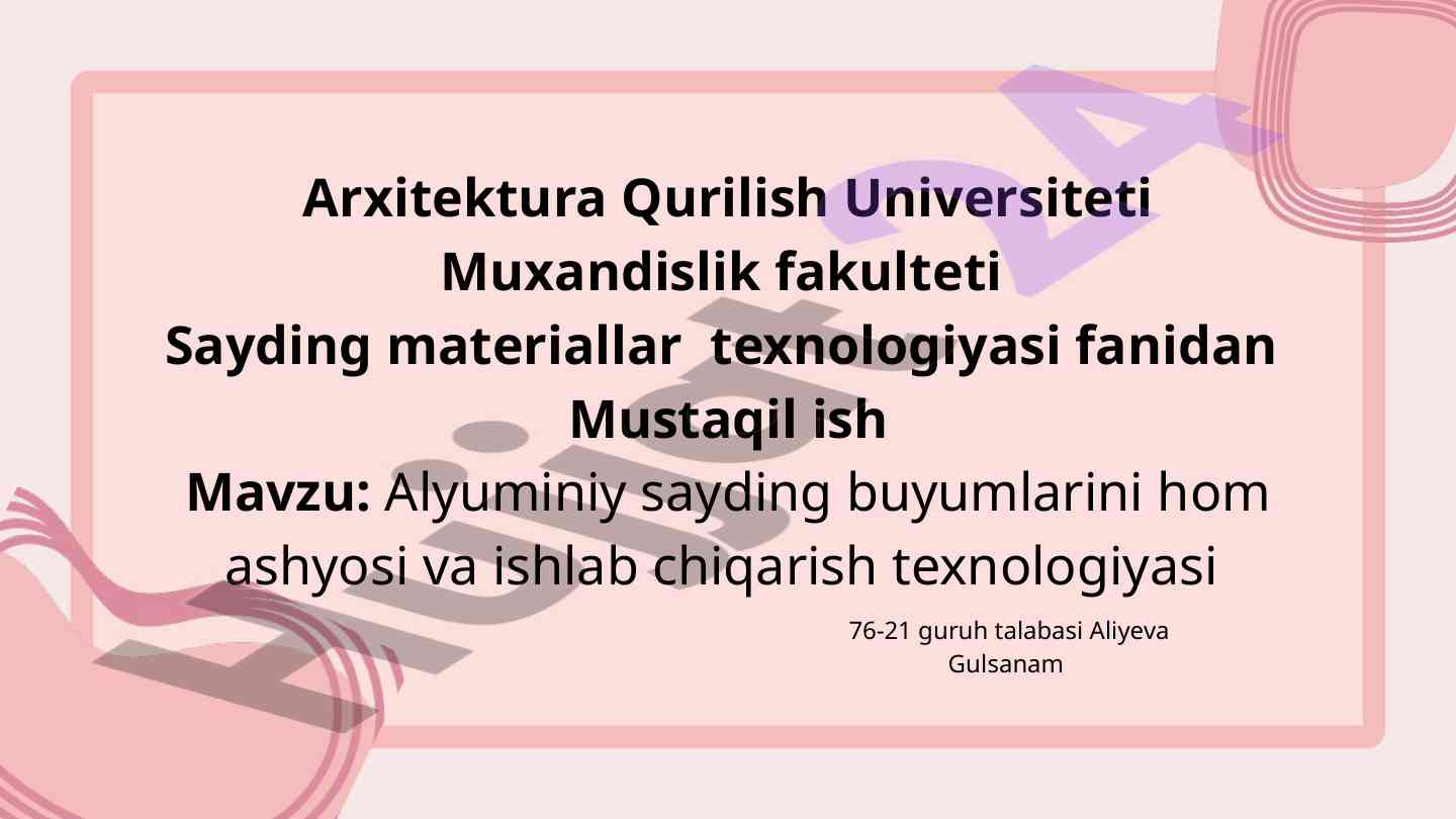 Alyuminiy sayding buyumlarini ishlab chiqarish texnologiyasi