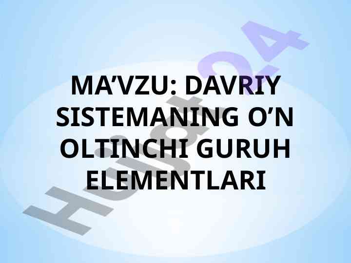 Davriy sistemasining on oltinchi guruh elementlari