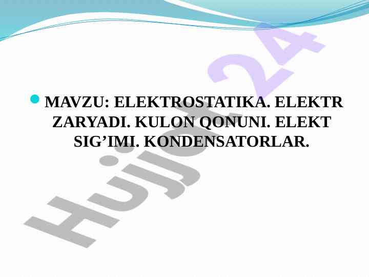 Elektrostatika va elektr zaryadi haqida ma'ruza