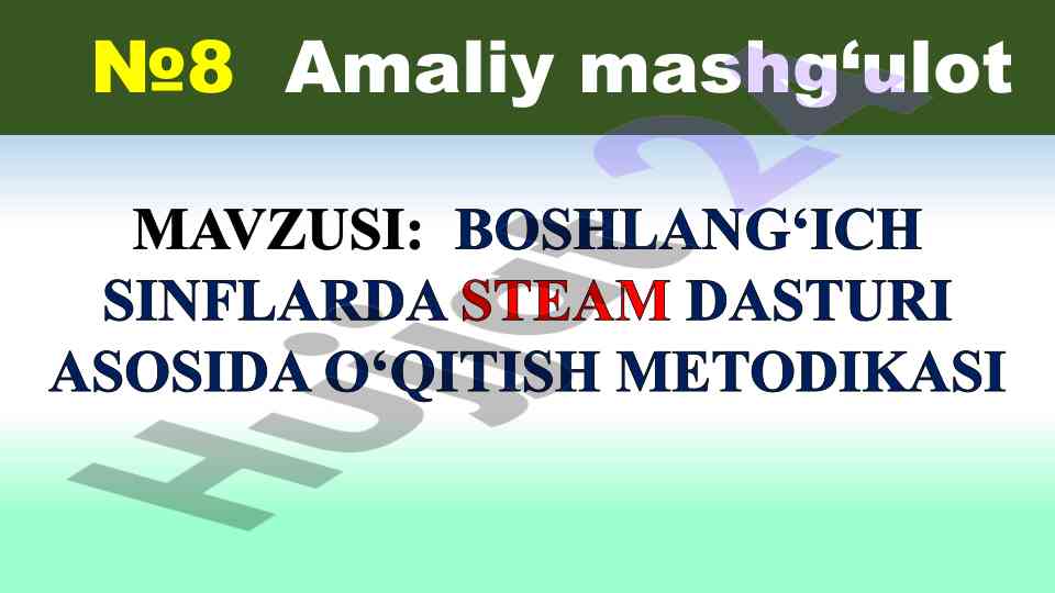 Boshlang‘ich sinflarda steamdasturi o‘qitish metodikasi