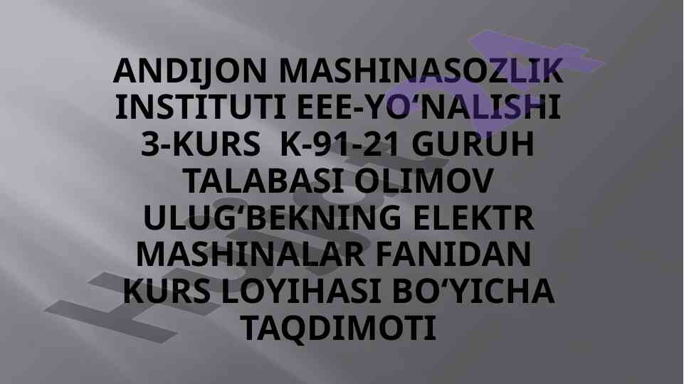Asinxron motor loyihalash kurs loyiha taqdimoti