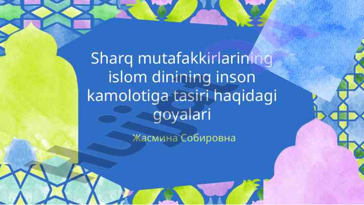 Islom dinining inson kamolotiga tasiri haqida tahlil