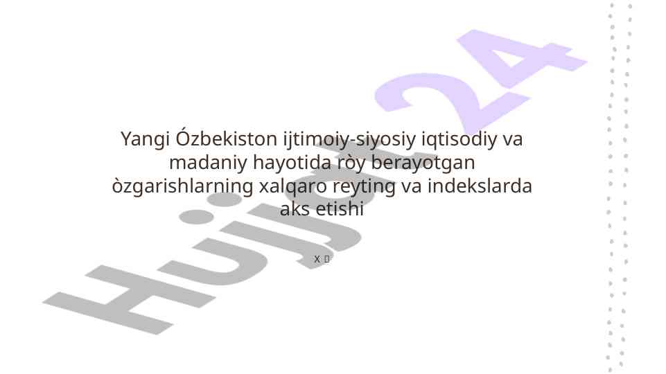 Yangi o'zbekiston ijtimoiy o'zgarishlari va reytinglar