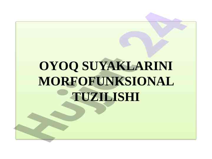 Oyoq suyaklarini morfofunksional tuzilishi
