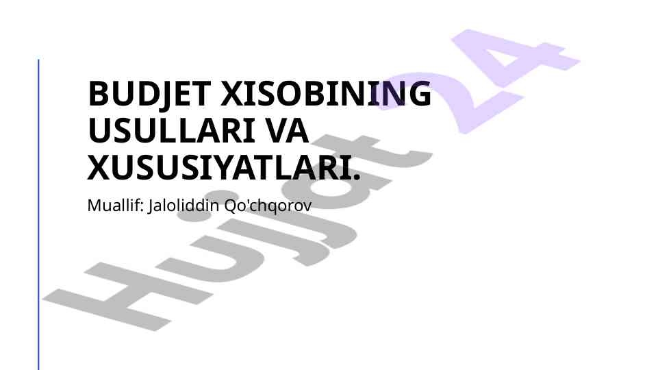 Byudjet hisobining usullari va xususiyatlari