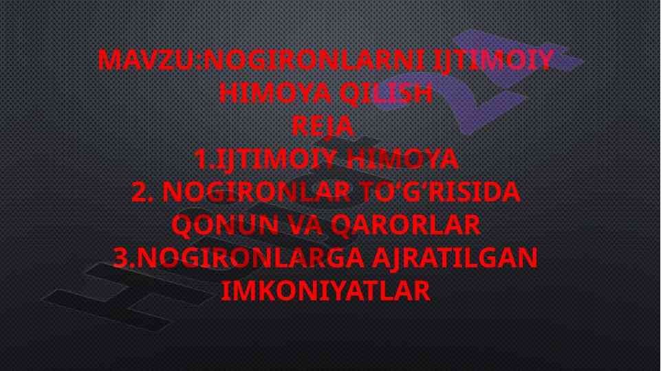 Nogironlarni ijtimoiy himoya qilish mavzusi