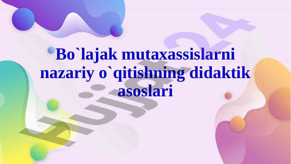 Bo‘lak mutaxassislarni o‘qitishning didaktik asoslari