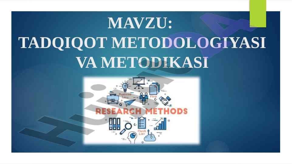 Tadqiqot metodologiyasi va metodikasi asoslari