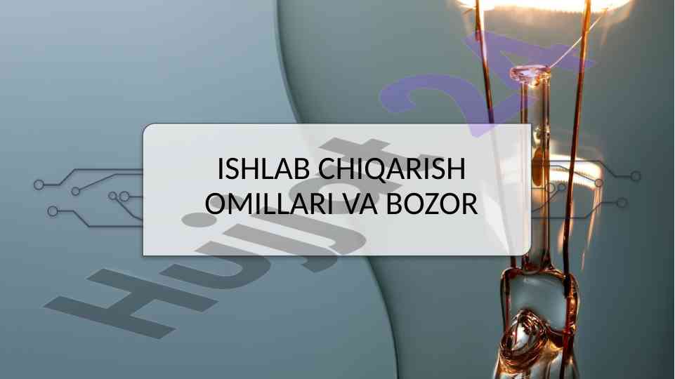 Ishlab chiqarish omillari va bozor tahlili