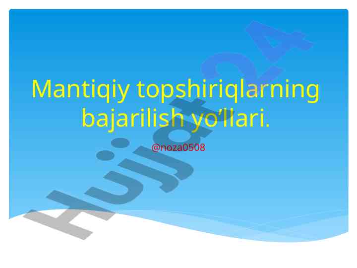 Mantiqiy topshiriqlarning bajarilish yo’llari