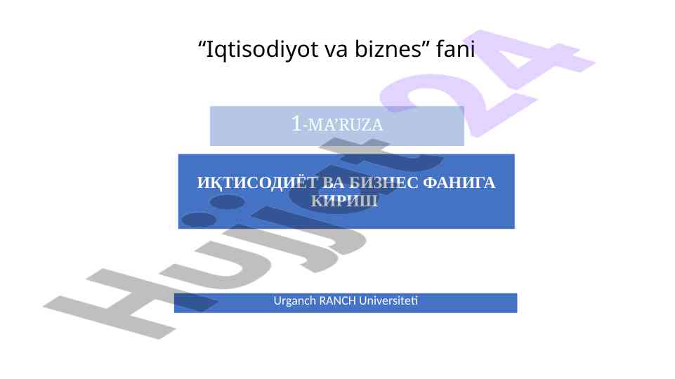 Iqtisodiyot va biznes fani reja