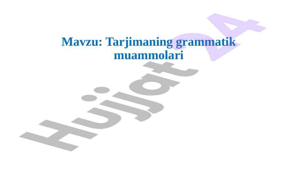 Tarjimaning grammatik muammolari va tahlili