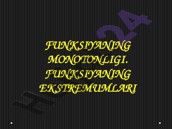 Monotonlik tushunchalari va funksiyalar