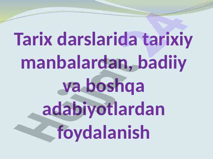 Tarix darslarida tarixiy manbalarni foydalanish