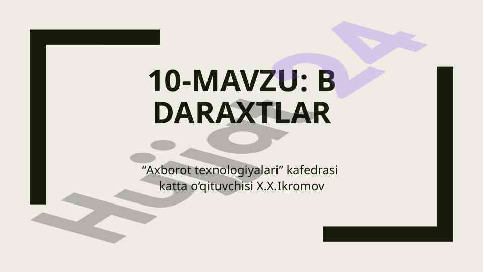 B daraxtlari: axborot texnologiyalari kafedrasida o‘qituvchi