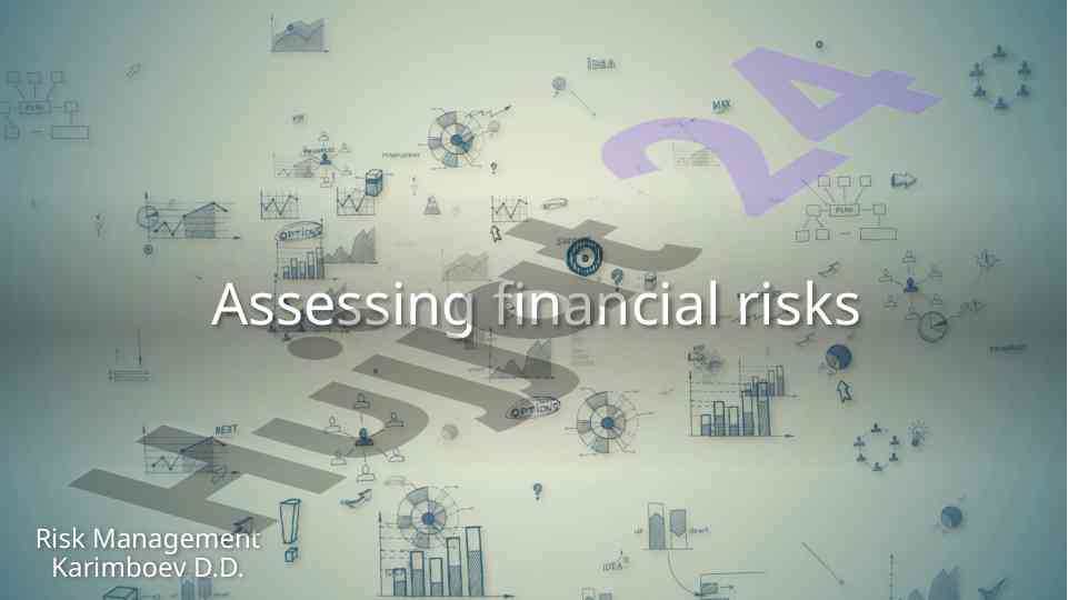 Assessing financial risks in risk management