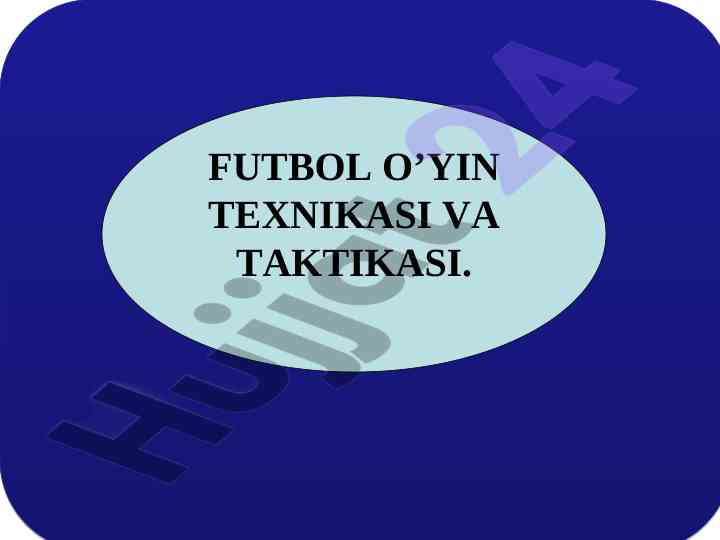 Futbol o'yin texnikasi va taktikasi