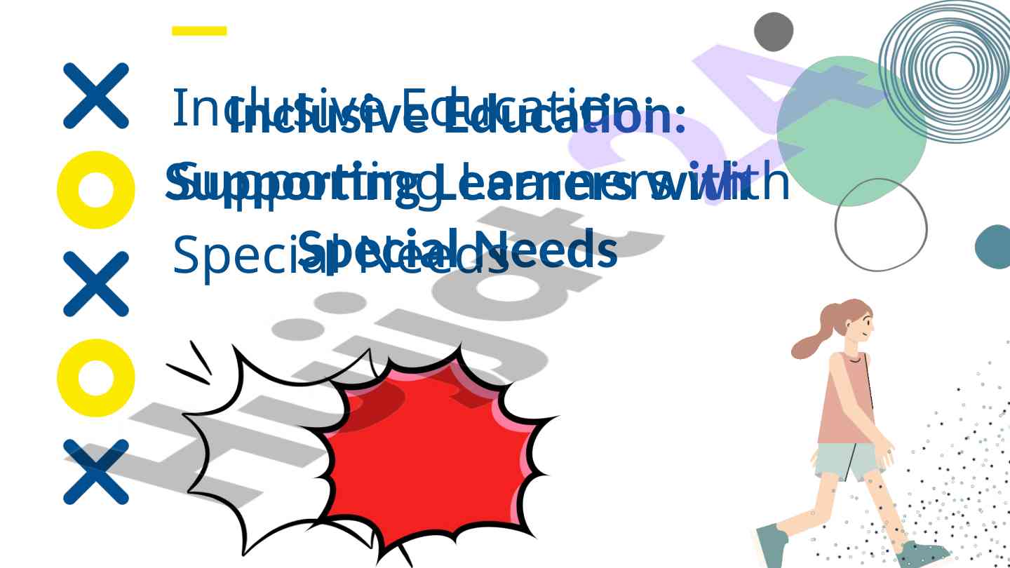 Inclusive education strategies for special needs learners