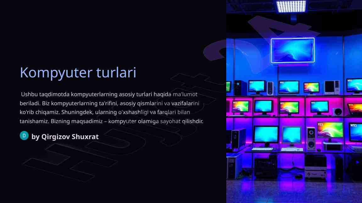 Kompyuter turlari bo'yicha asosiy ma'lumotlar