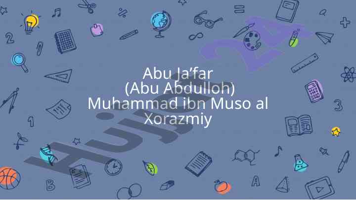 Muhammad al-xorazmiy: ilmiy markaz va kashfiyotlar