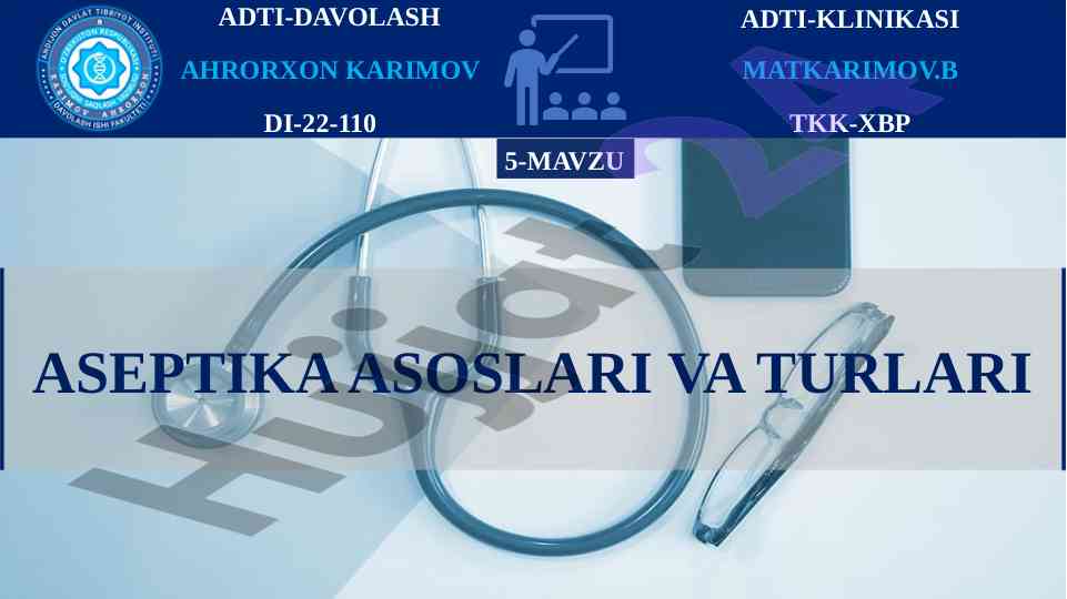 Aseptika asoslari va turlari haqida ma'lumotlar