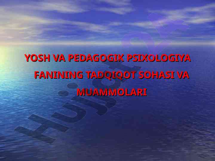 Yosh va pedagogik psixologiya fanining tadqiqot sohasi