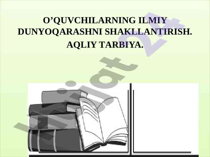 O'quvchilarning ilmiy dunyoqarashini shakllantirish