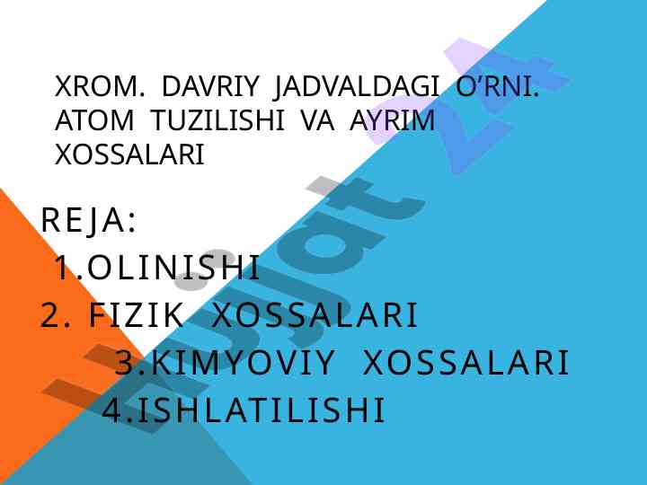 Xrom: davriy jadvalda gi o’rni va xossalari