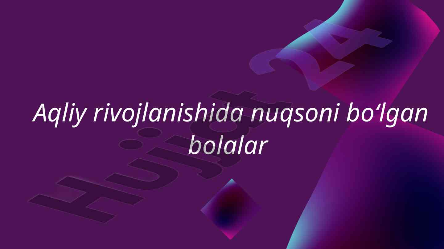 Aqliy zaiflik va uning sabablari haqida ma'lumot