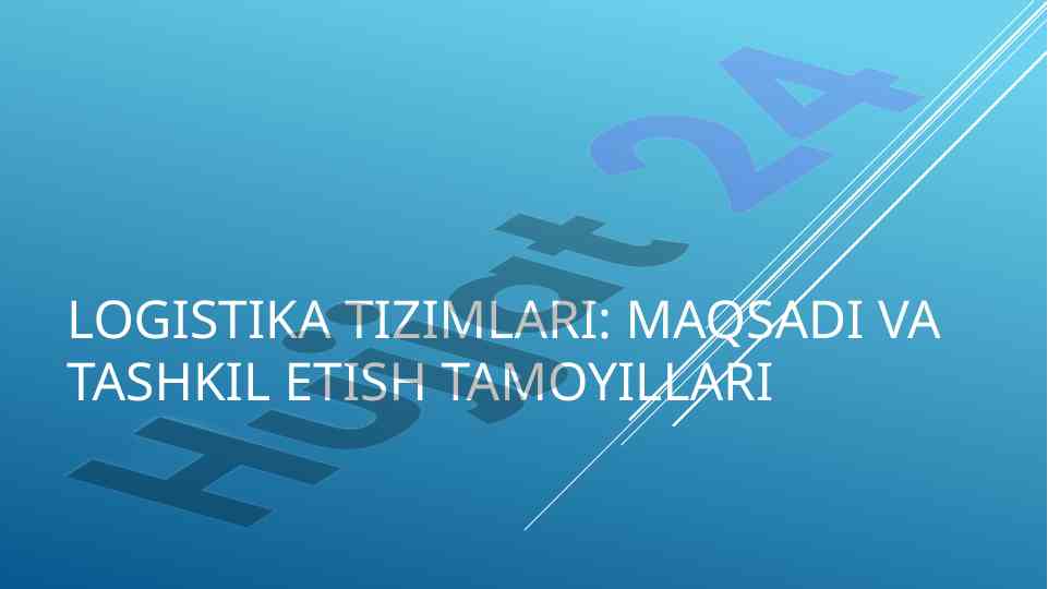 Logistika tizimlari maqsadi va tashkil etish tamoyillari