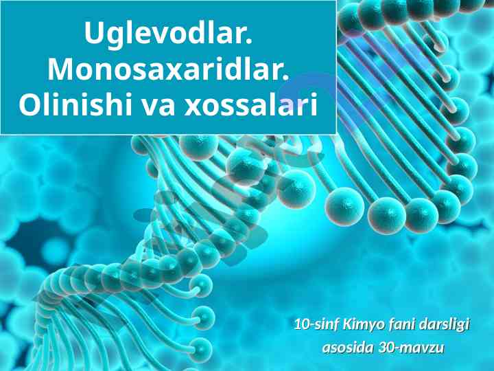 Uglevodlar monosaxaridlar olinishi va xossalari