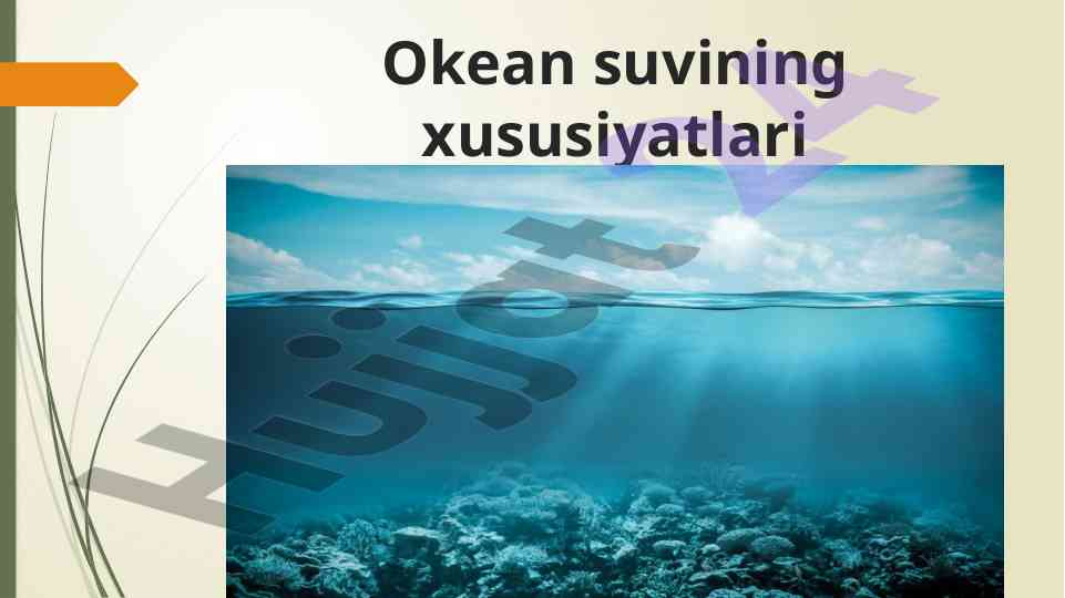 Okean suvining xususiyatlari va sho‘rlik darajalari