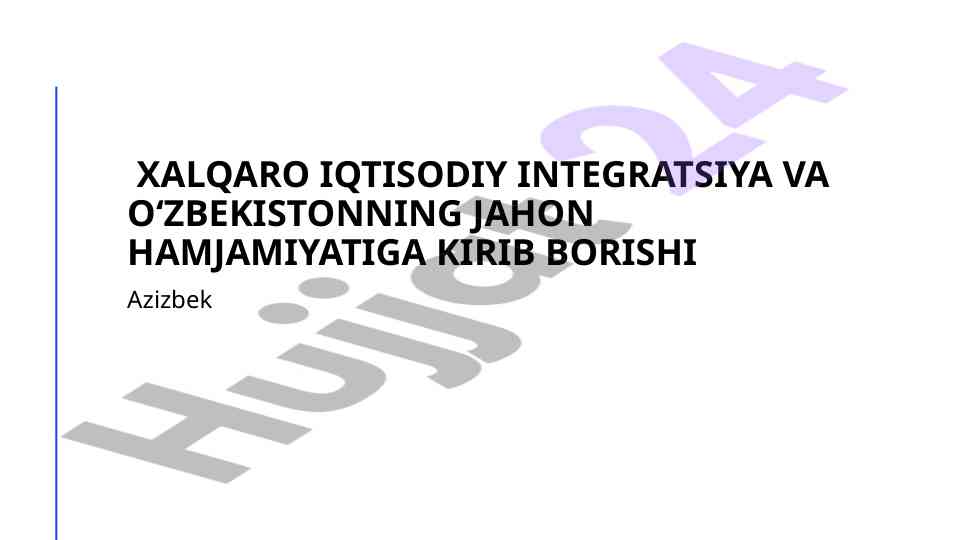 Xalqaro iqtisodiy integratsiya asoslari va o‘zbekiston
