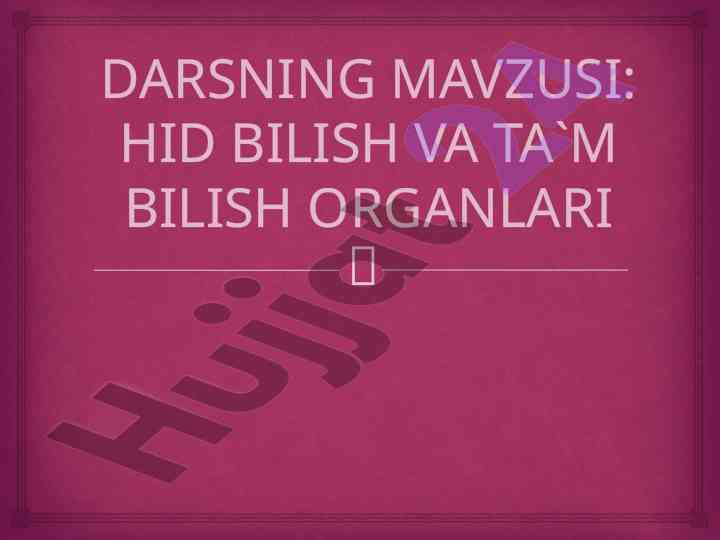 Hid bilish va ta'm bilish organlari tahlili