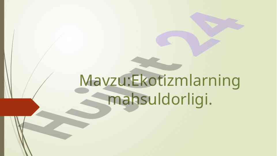 Ekotizmlarning mahsuldorligi va biomassasi