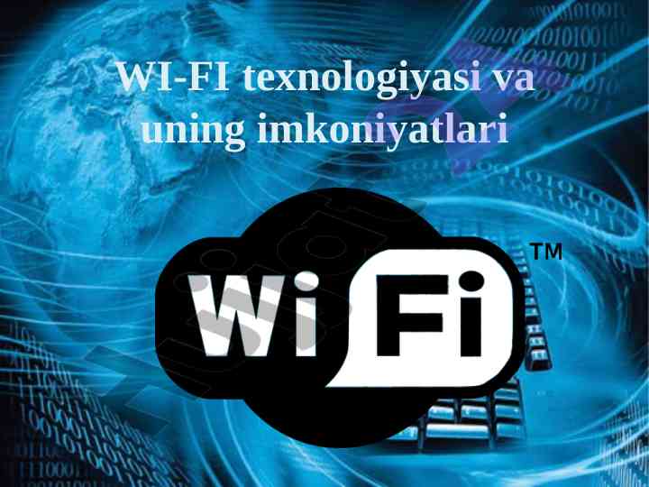 Wi-fi tarmoqlari va ularning imkoniyatlari