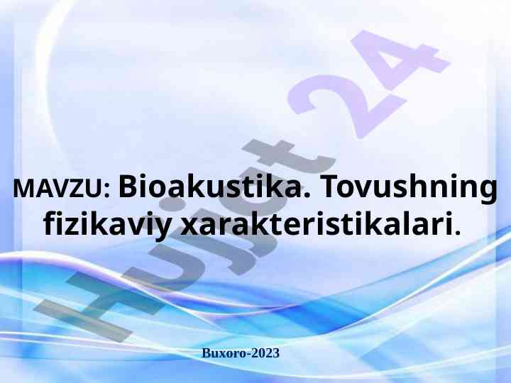 Bioakustika tovushning fizikaviy xarakteristikalarini o‘rganish
