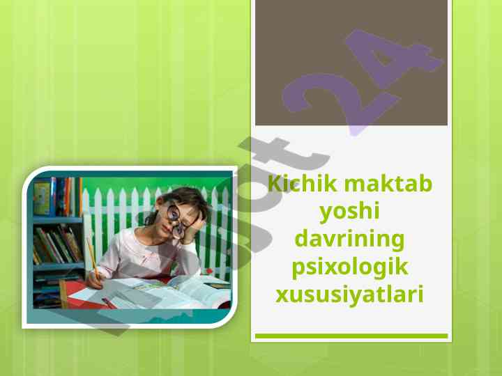 Kichik maktab yoshi davrining psixologik xususiyatlari