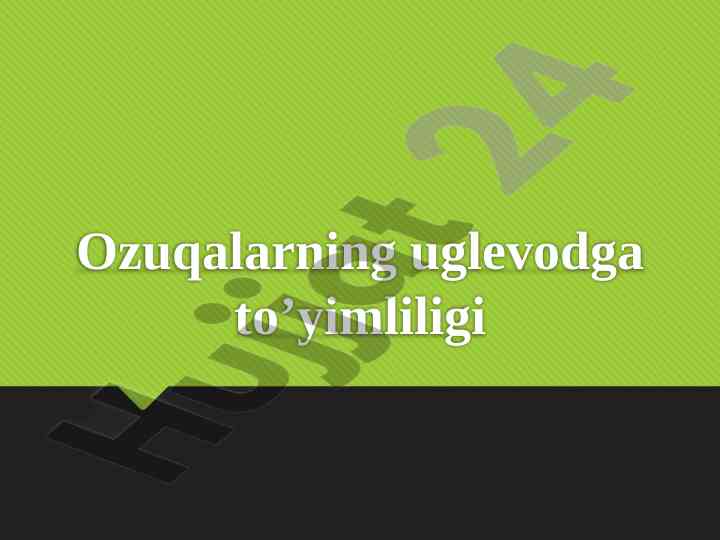 Ozuqalarning uglevodga to’yimliligi