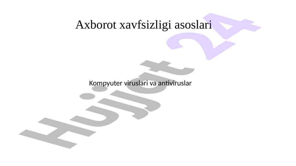 Asosiy ma’lumotlar kompyuter viruslari haqida