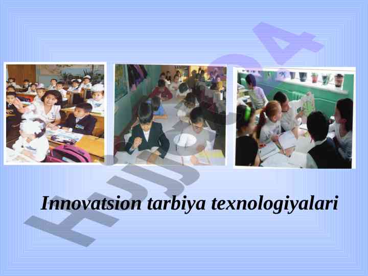 Innovatsion tarbiya texnologiyalari haqida ma'lumot