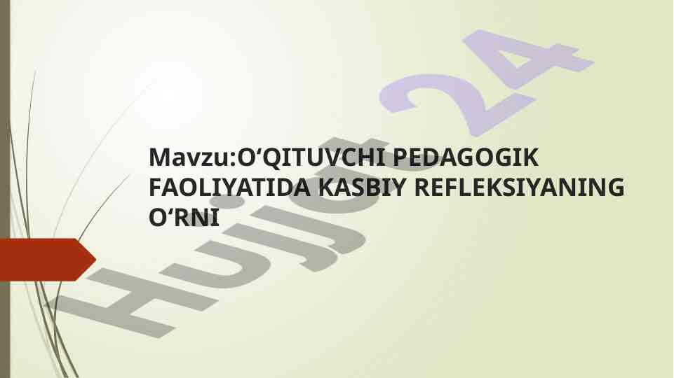 O‘qituvchi pedagogik faoliyatida kasbiy refleksiya