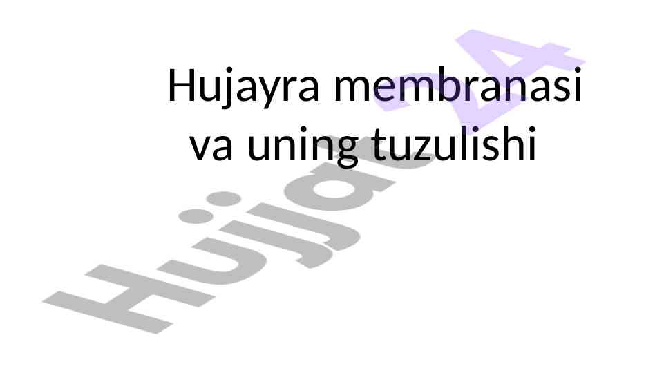 Hujayra membranasi va uning tuzilishi ma'lumotlari