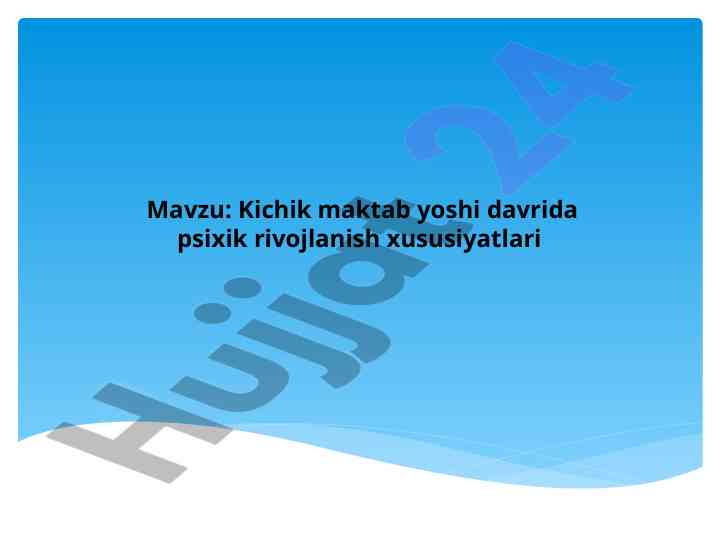 Kichik maktab yoshidagi psixik rivojlanish xususiyatlari