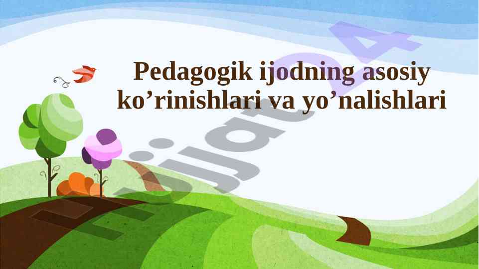 Pedagogik Ijodning Asosiy Ko’rinishlari Va Yo’nalishlari