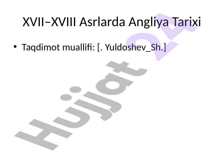 Xvii–xviii asrlarda angliya tarixi taqdimoti