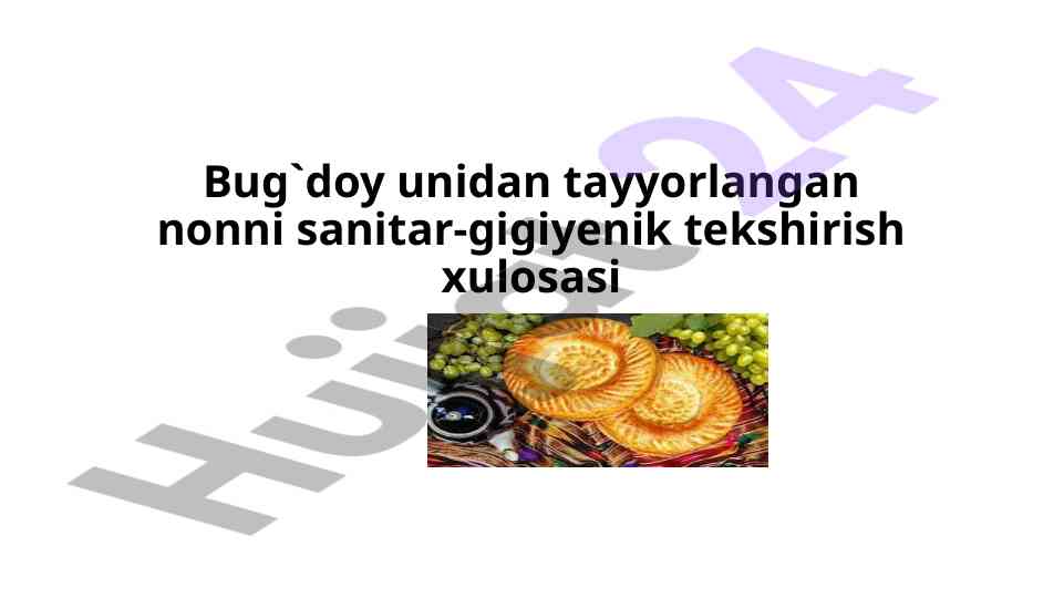 Sanitar-gigiyenik tekshirish xulosasi: non mahsulotlari