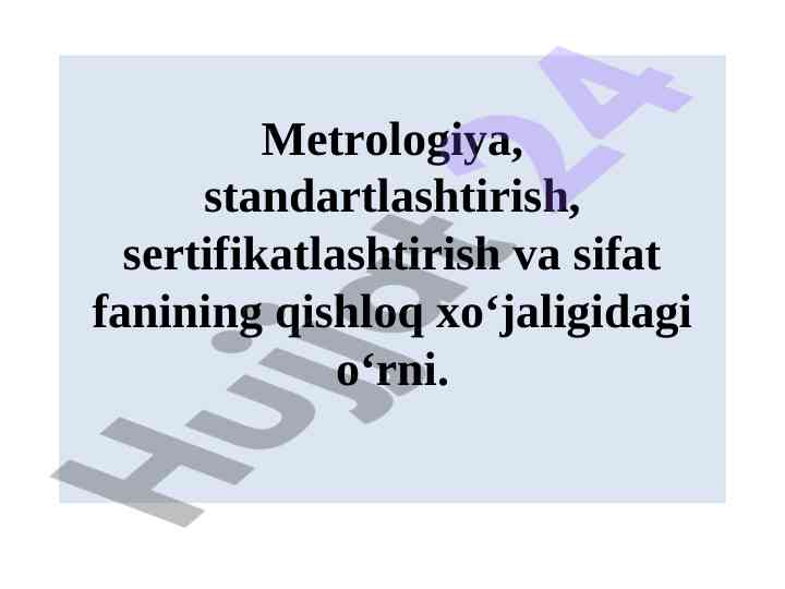 Metrologiya va sifat fanining qishloq xo‘jaligidagi o‘rni